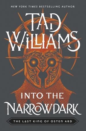 INTO THE NARROWDARK: LAST KING OF OSTEN ARD 3 | 9781399706636 | TAD WILLIAMS