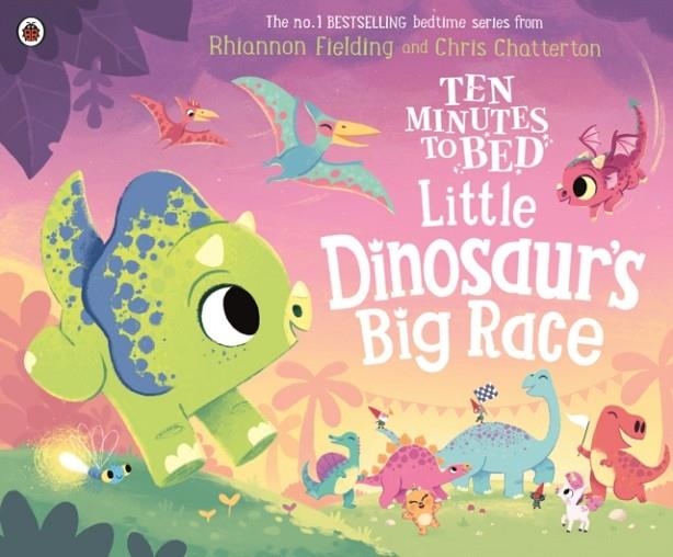 TEN MINUTES TO BED: LITTLE DINOSAUR´S BIG RACE | 9780241545638 | RHIANNON FIELDING