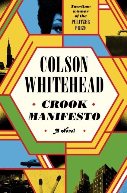 CROOK MANIFESTO | 9780349727653 | COLSON WHITEHEAD