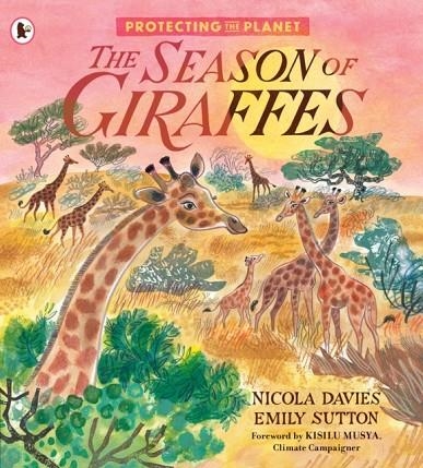 PROTECTING THE PLANET: THE SEASON OF GIRAFFES | 9781529513929 | DAVIES AND SUTTON