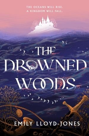 THE DROWNED WOODS | 9781399703970 | EMILY LLOYD-JONES