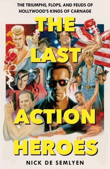 THE LAST ACTION HEROES | 9781529058505 | NICK DE SEMLYEN