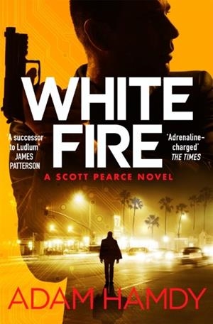 PEARCE: WHITE FIRE | 9781509899289 | ADAM HAMDY
