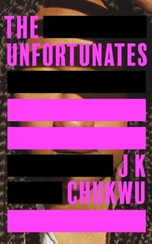 THE UNFORTUNATES | 9780008478018 | J K CHUKWU