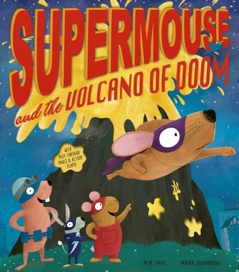 SUPERMOUSE AND THE VOLCANO OF DOOM | 9781801044851 | M N TAHL