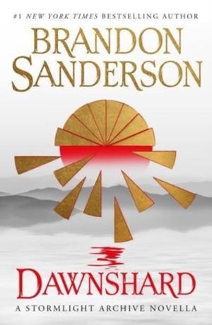 DAWNSHARD: A STORMLIGHT ARCHIVE NOVELLA | 9781803364674 | BRANDON SANDERSON