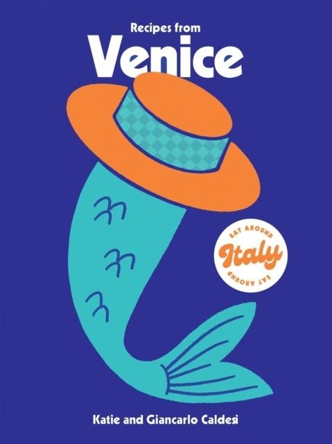 RECIPES FROM VENICE | 9781784886622 | KATIE CALDESI