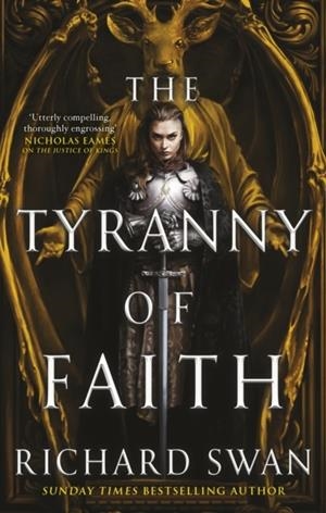 THE TYRANNY OF FAITH | 9780356516462 | RICHARD SWAN