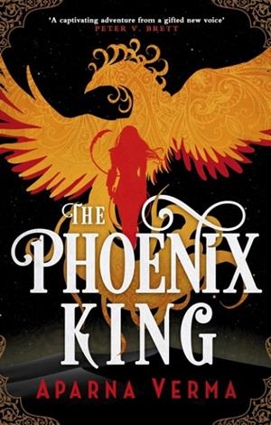 THE PHOENIX KING | 9780356522029 | APARNA VERMA