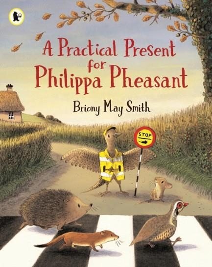 A PRACTICAL PRESENT FOR PHILIPPA PHEASANT | 9781529513387 | BRIONY MAY SMITH