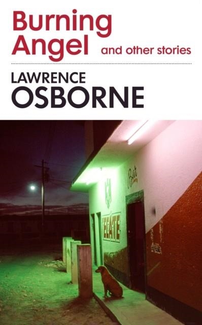 BURNING ANGEL AND OTHER STORIES | 9781781090831 | LAWRENCE OSBORNE