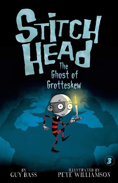 THE GHOST OF GROTTESKEW (STITCHHEAD 3) | 9781664340688 | GUY BASS