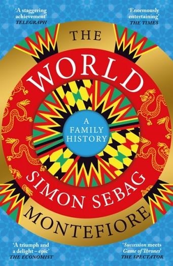 THE WORLD: A FAMILY HISTORY | 9781780225616 | SIMON SEBAG MONTEFIORE