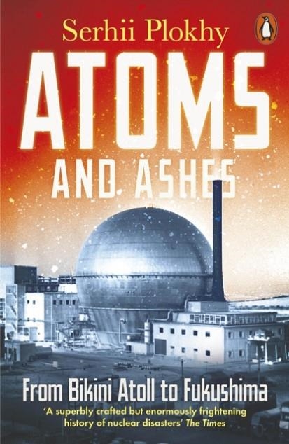 ATOMS AND ASHES | 9780141997179 | SERHII PLOKHY
