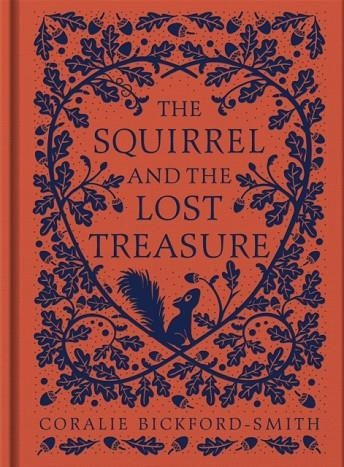 THE SQUIRREL AND THE LOST TREASURE | 9780241541975 | CORALIE BICKFORD-SMITH
