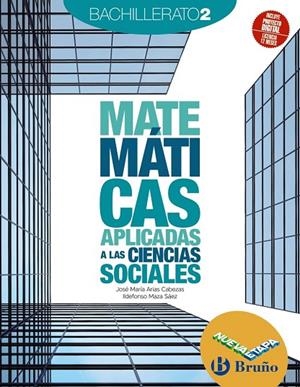 MATEMÁTICAS APLICADAS A LAS CIENCIAS SOCIALES 2 BACHILLERATO NUEVA ETAPA BRUÑO | 9788469634226