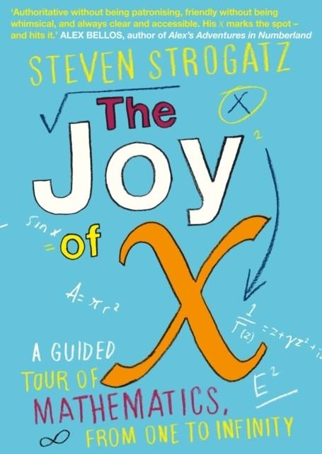THE JOY OF X : A GUIDED TOUR OF MATHEMATICS, FROM ONE TO INFINITY | 9781848878457 | STEVEN STROGATZ