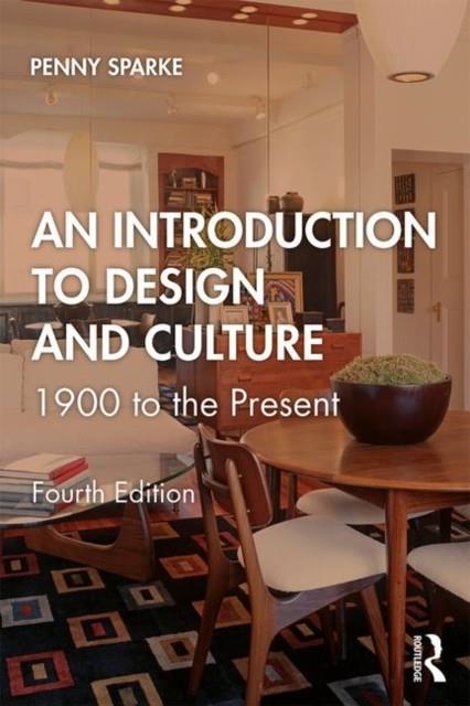 AN INTRODUCTION TO DESIGN AND CULTURE : 1900 TO THE PRESENT | 9781138495852 | PENNY SPARKE