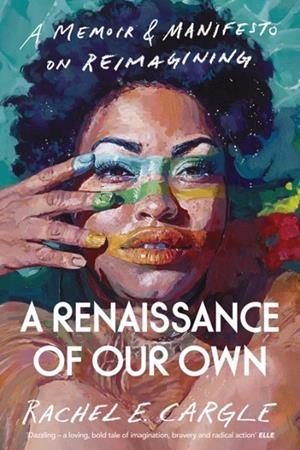A RENAISSANCE OF OUR OWN | 9781847926746 | RACHEL E. CARGLE