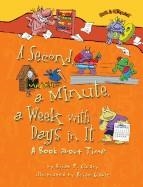 A SECOND, A MINUTE, A WEEK WITH DAYS IN IT: A BOOK ABOUT TIME | 9781467720502 | BRIAN CLEARY