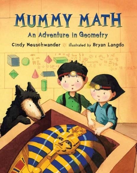 MUMMY MATH: AN ADVENTURE IN GEOMETRY | 9780312561178 | CINDY NEUSCHWANDER