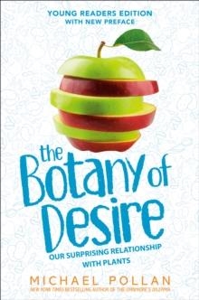 THE BOTANY OF DESIRE (YOUNG READERS EDITION) | 9780593531549 | MICHAEL POLLAN