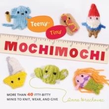 TEENY-TINY MOCHIMOCHI | 9780823026920 | ANNA HRACHOVEC