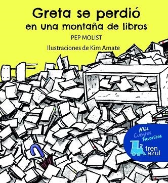 GRETA SE PERDIÓ EN UNA MONTAÑA DE LIBROS | 9788468363127