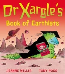 DR XARGLE'S BOOK OF EARTHLETS | 9781849392921 | JEANNE WILLIS