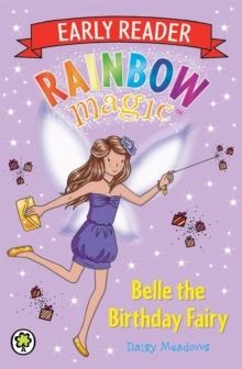 RAINBOW MAGIC EARLY READER: BELLE THE BIRTHDAY FAIRY | 9781408327432 | DAISY MEADOWS