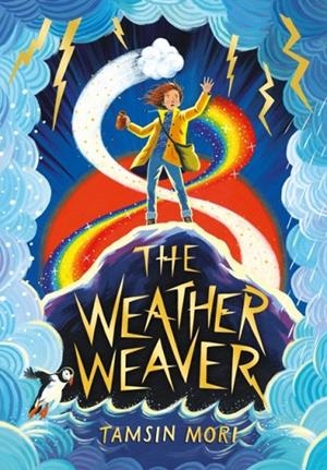 THE WEATHER WEAVER : A WEATHER WEAVER ADVENTURE #1 | 9781912979455 | TAMSIN MORI