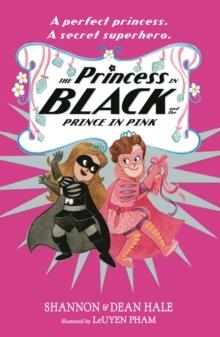 THE PRINCESS IN BLACK AND THE PRINCE IN PINK | 9781529512717 | SHANNON HALE