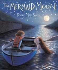 THE MERMAID MOON | 9781529509625 | BRIONY MAY SMITH