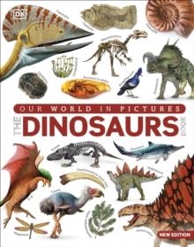 OUR WORLD IN PICTURES THE DINOSAUR BOOK | 9780241601655 | DK