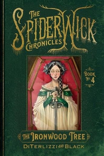 THE IRONWOOD TREE (SPIDERWICK CHRONICLES #4) | 9781665928724 | TONY DITERLIZZI & HOLLY BLACK