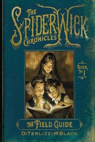 THE FIELD GUIDE (SPIDERWICK CHRONICLES #1) | 9781665928663 | TONY DITERLIZZI & HOLLY BLACK