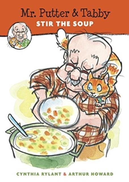 MR. PUTTER & TABBY STIR THE SOUP (MR. PUTTER & TABBY) | 9780152050580 | CYNTHIA RYLANT , ARTHUR HOWARD