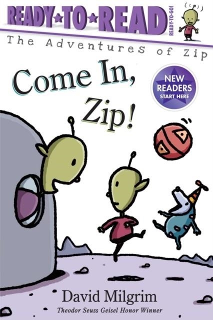 COME IN, ZIP!: READY-TO-READ READY-TO-GO! (ADVENTURES OF ZIP) | 9781534465640 | DAVID MILGRIM