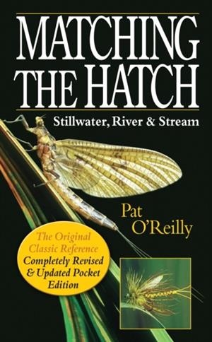 MATCHING THE HATCH : STILLWATER, RIVER AND STREAM | 9781846892394 | PAT O'REILLY