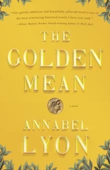 GOLDEN MEAN, THE | 9780307740687 | ANNABEL LYON