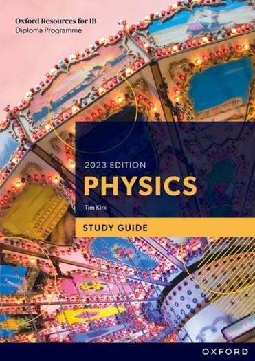 IB PHYSICS STUDY GUIDE 2023 | 9781382016698