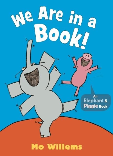 ELEPHANT AND PIGIE: WE ARE IN A BOOK! | 9781529512335 | MO WILLEMS