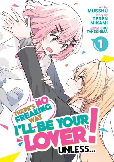 THERE'S NO FREAKING WAY I'LL BE YOUR LOVER! UNLESS... VOL. 1 : 1 | 9781685794637 | TEREN MIKAMI 