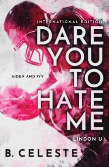 DARE YOU TO HATE ME | 9781728284187 | B. CELESTE