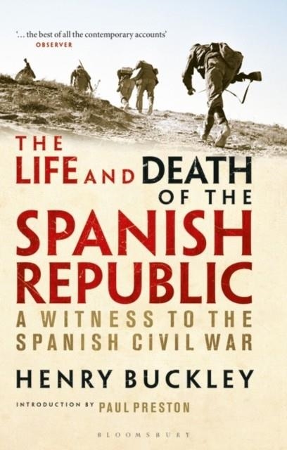 THE LIFE AND DEATH OF THE SPANISH REPUBLIC | 9781350149472 | HENRY BUCKLEY , PAUL PRESTON (INTROD)