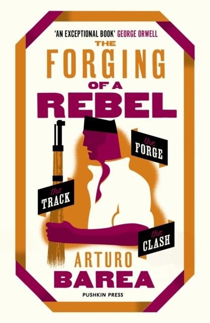 THE FORGING OF A REBEL | 9781782274940 | ARTURO BAREA