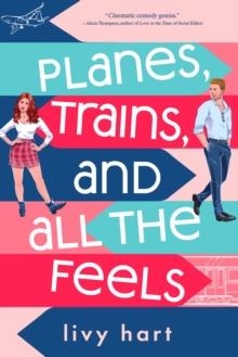 PLANES, TRAINS, AND ALL THE FEELS | 9781649373922 | LIVY HART