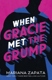 WHEN GRACIE MET THE GRUMP | 9781035404926 | MARIANA ZAPATA