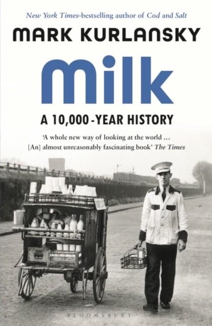 MILK : A 10,000-YEAR HISTORY | 9781526614346 | MARK KURLANSKY