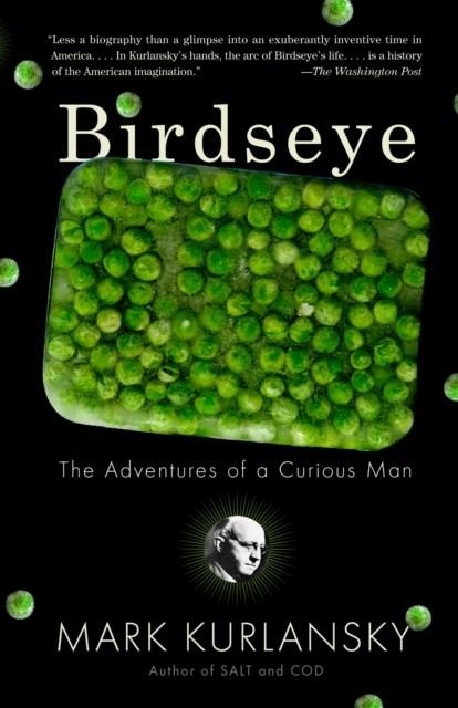 BIRDSEYE: THE ADVENTURES OF A CURIOUS MAN | 9780767930307 | MARK KURLANSKY